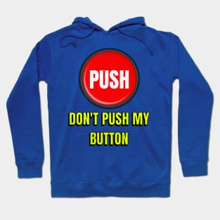 Don't Push My Button Hoodie